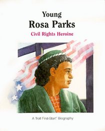 Young Rosa Parks: Civil Rights Heroine (First-Start Biographies)