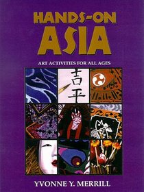 Hands-On Asia: Art Activities for All Ages (Hands-On (Kits Publishing))