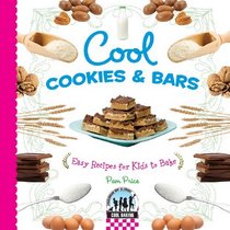Cool Cookies & Bars: Easy Recipes for Kids to Bake (Cool Baking)