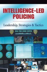 Intelligence-led Policing: Leadership, Strategies & Tactics