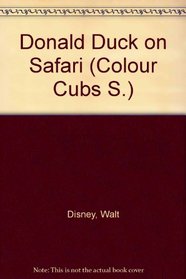 Donald Duck on Safari (Colour Cubs S)