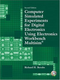 Computer Simulated Experiments for Digital Electronics Using Electronics Workbench Multisim (2nd Edition)