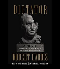 Dictator: A novel