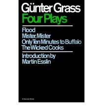 Four plays: The Flood; Mister Mister; Only Ten Minutes to Buffalo; The Wicked Cooks