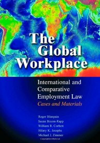 The Global Workplace: International and Comparative Employment Law - Cases and Materials