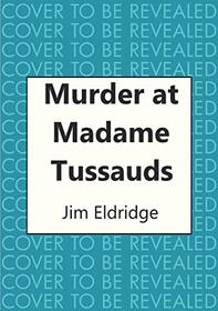 Murder at Madame Tussauds (Museum Mysteries, 6)