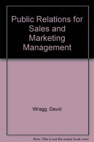 Public Relations for Sales and Marketing Management