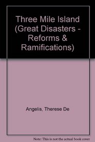 Three Mile Island (Great Disasters: Reforms and Ramifications)