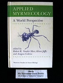 Applied Myrmecology: A World Perspective (Westview Studies in Insect Biology)