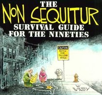 The Non Sequitur Survival Guide for the Nineties