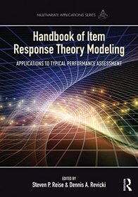 Handbook of Item Response Theory Modeling: Applications to Typical Performance Assessment (Multivariate Applications Series)