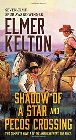 Shadow of a Star and Pecos Crossing: Two Complete Novels of the American West