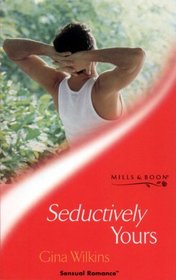 Seductively Yours (Sensual Romance)