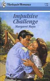 Impulsive Challenge (Harlequin Romance, No 2795)