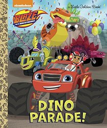 Dino Parade! (Blaze and the Monster Machines) (Little Golden Book)