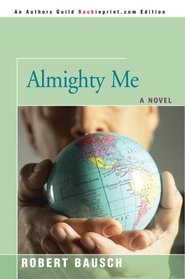 Almighty Me: A Novel