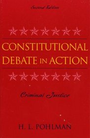 Constitutional Debate in Action: Criminal Justice
