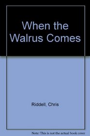 When the Walrus Comes