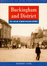 Buckingham and District (Britain in Old Photographs)