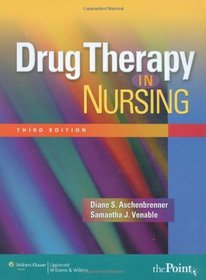 Drug Therapy in Nursing, Second Edition and Lippincott's Nursing Drug Guide 2007