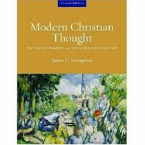 Modern Christian Thought: The Enlightment And the Nineteenth Century (Modern Christian Thought)