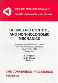 Geometric Control and Non-Holomorphic Mechanics: Conference on Geometric Control and Non-Holomorphic Mechanics, June 19-21, 1996, Mexico City (Conference Proceedings (Canadian Mathematical Society))