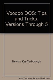 Voodoo DOS: Tips  tricks with an attitude (The Ventana Press voodoo series)
