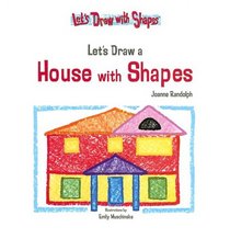 Lets Draw a House with Shapes (Let's Draw With Shapes)