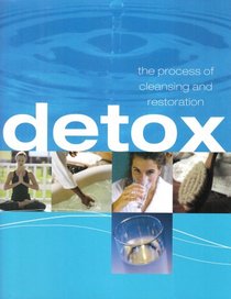 Detox: The Process of Cleasing and Restoration