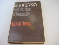 Dostoevsky and the Age of Intensity