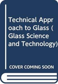 Technical Approach to Glass