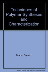 Techniques of polymer syntheses and characterization