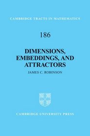 Dimensions, Embeddings, and Attractors (Cambridge Tracts in Mathematics)