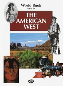 The American West (World Book Looks at)