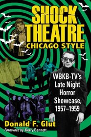 Shock Theatre, Chicago Style: WBKB-TV's Late Night Horror Showcase, 1957-1958