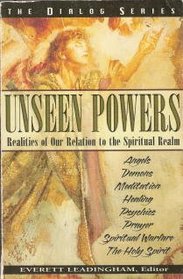 Unseen Powers: Realities of Our Relation to the Spiritual Realm