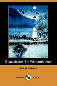 Deutschland: Ein Wintermarchen (Dodo Press) (German Edition)