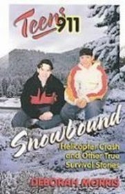 Teens 911 Snowbound: Helicopter Crash and Other True Survival Stories