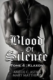 Blood Of Silence, Tome 4 : Klaxon (French Edition)