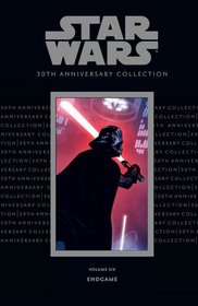 Star Wars 30th Anniversary Collection, Volume 6: Endgame