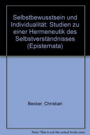 Selbstbewusstsein und Individualitat: Studien zu einer Hermeneutik des Selbstverstandnisses (Epistemata) (German Edition)