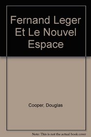 Fernand Leger Et Le Nouvel Espace (French Edition)