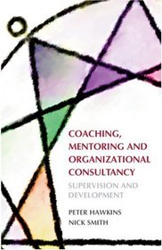 Coaching, Mentoring and Organizational Consultancy: Supervision and Development