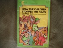 How the Children Stopped the Wars
