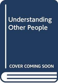 Understanding Other People