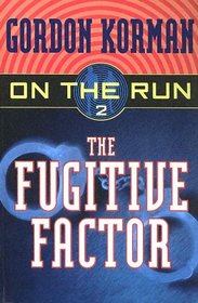 The Fugitive Factor (On the Run, Book 2)