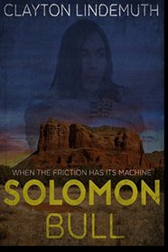 Solomon Bull: When the Friction has its Machine