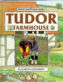 Tudor Farmhouse (What Happened Here)