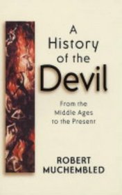 A History of the Devil: From the Middle Ages to the Present