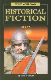 Write Your Own Historical Fiction Story (Write Your Own series)